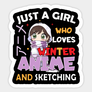 Just a Girl Who Loves winter and anime and sketching Sticker